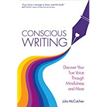 Conscious Writing: Discover Your True Voice Through Mindfulness and More